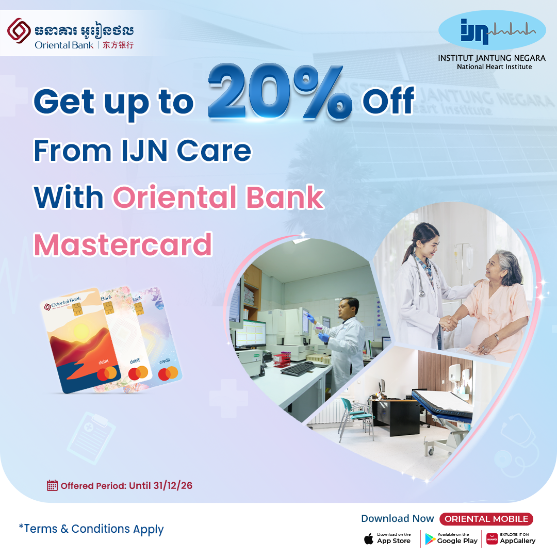 Get up to 20% off from Malaysia Institut Jantung Negara (IJN) with Oriental Bank’s Card.